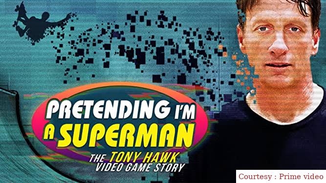 Pretending I'm A Superman: The Tony Hawk Video Game Story