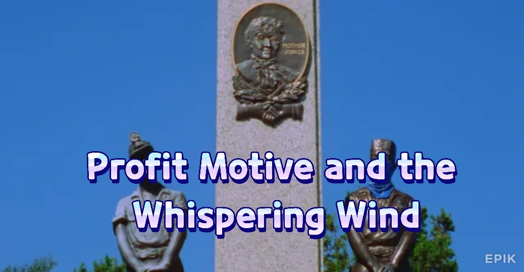 Profit Motive and the Whispering Wind