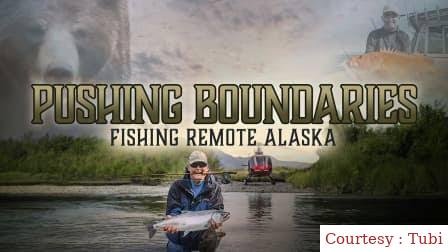 Watch Free Pushing Boundaries: Fishing Remote Alaska Full Movie Online