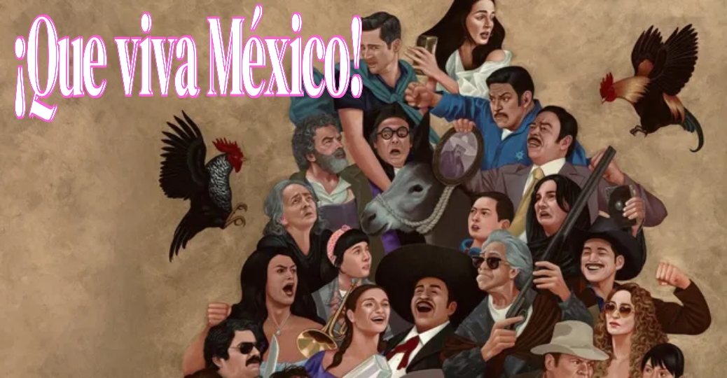 ¡Que viva México! 