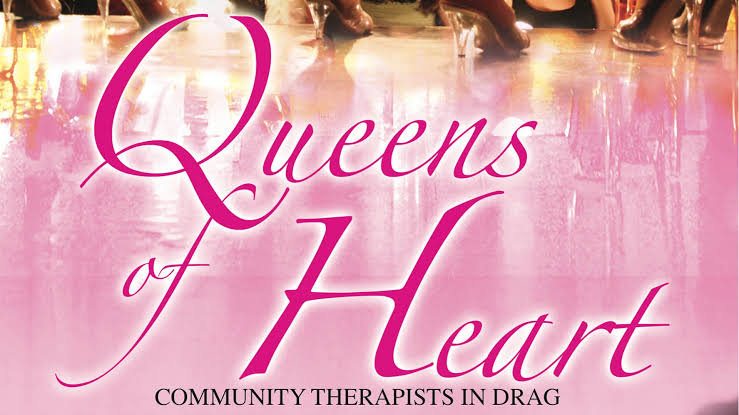 Queens of Heart: Community Therapists in Drag
