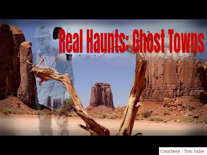 Real Haunts: Ghost Towns 