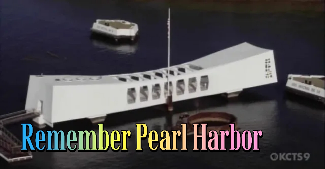 Remember Pearl Harbor