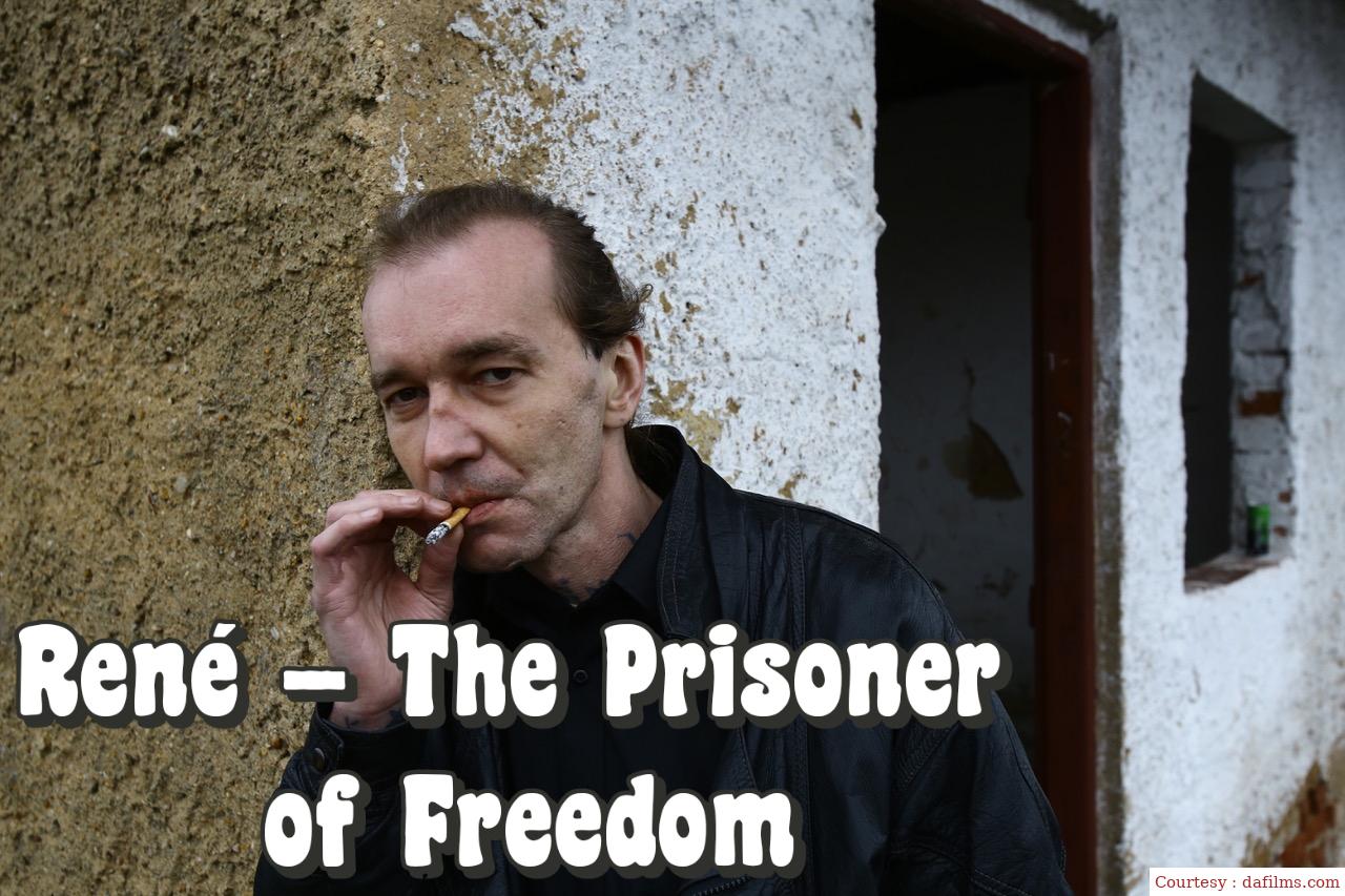 René – The Prisoner of Freedom