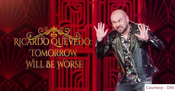 Ricardo Quevedo: Tomorrow Will Be Worse 