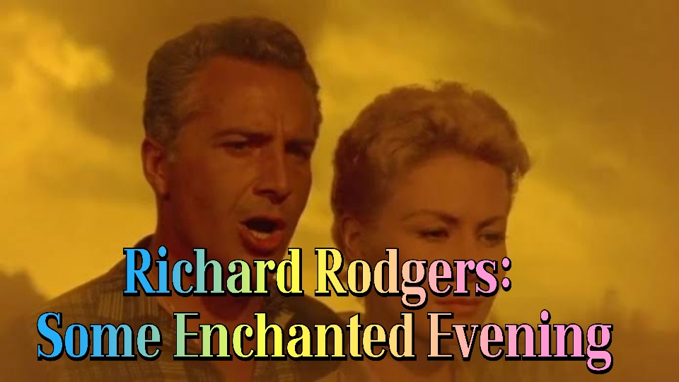 Watch Free Richard Rodgers: Some Enchanted Evening Full Movie Online