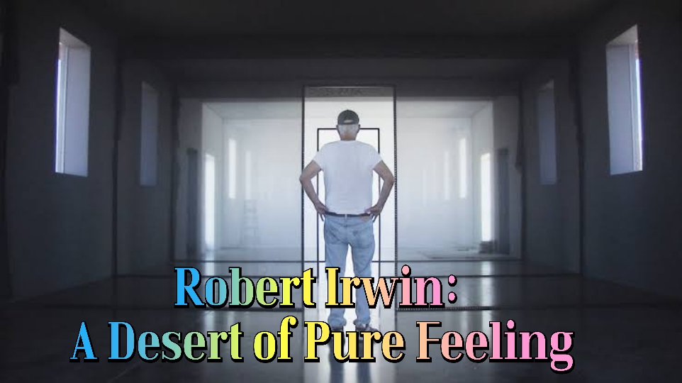 Robert Irwin: A Desert of Pure Feeling