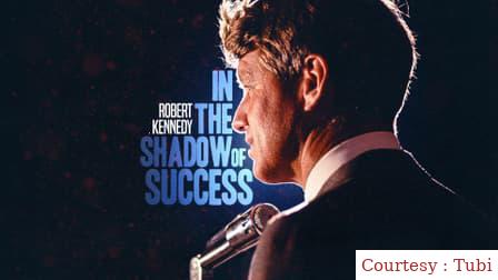 Robert Kennedy: In the Shadow of Success
