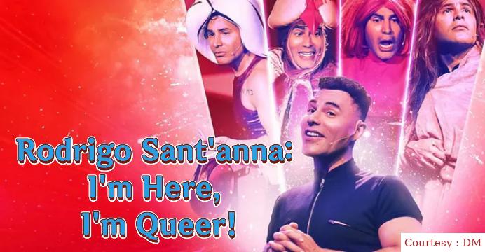 Rodrigo Sant'anna: I'm Here, I'm Queer!