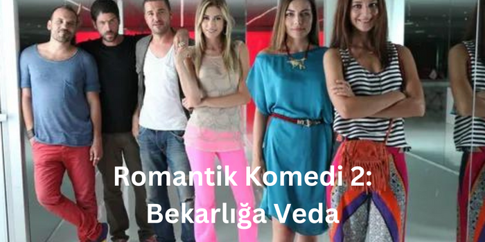Romantik Komedi 2: Bekarlığa Veda