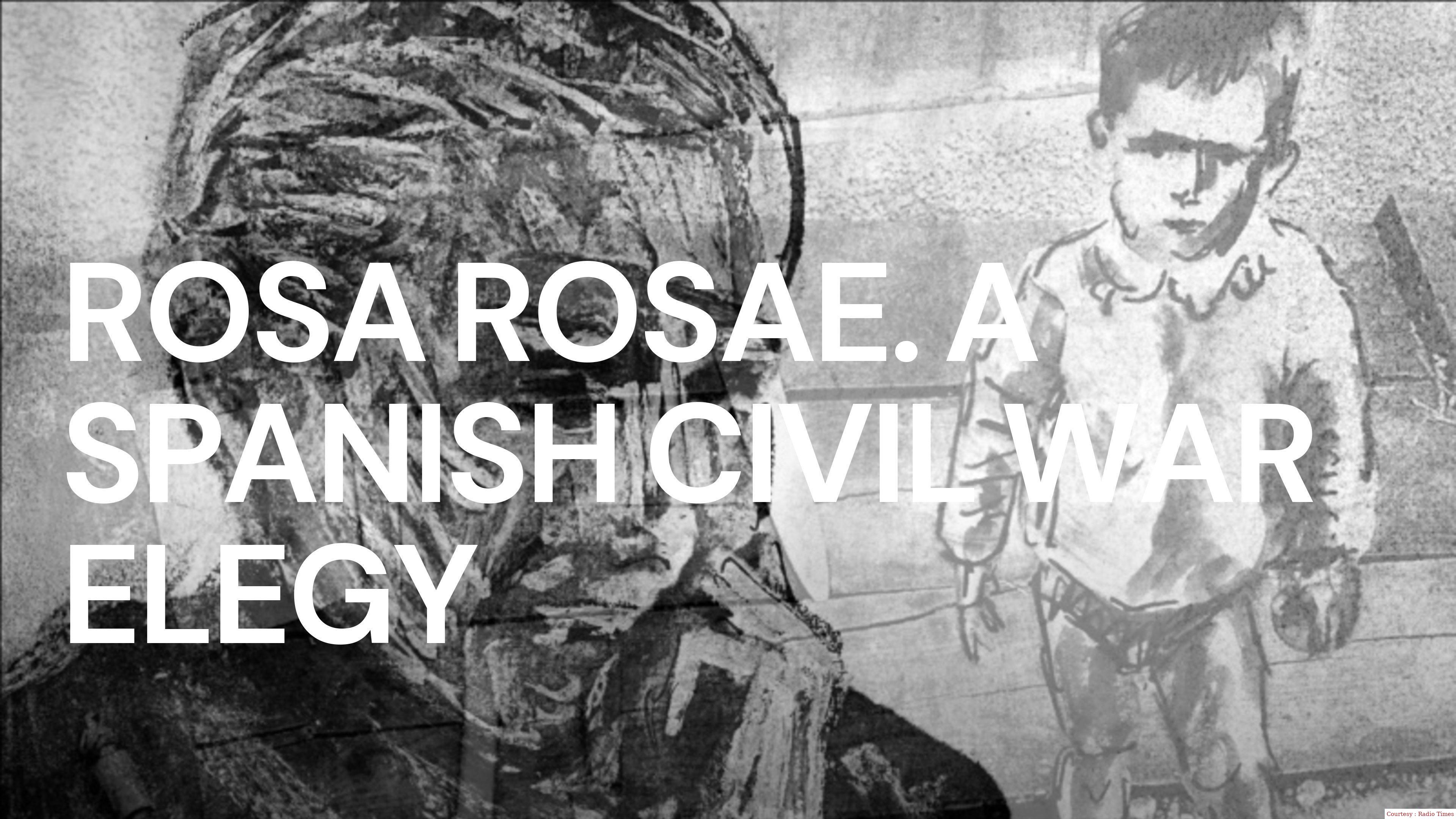 Rosa Rosae. A Spanish Civil War Elegy