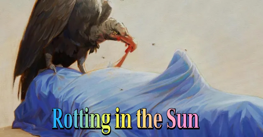 Rotting in the Sun