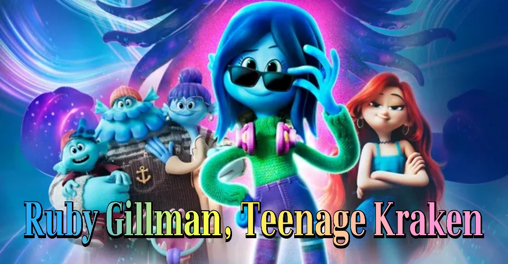 Ruby Gillman, Teenage Kraken 