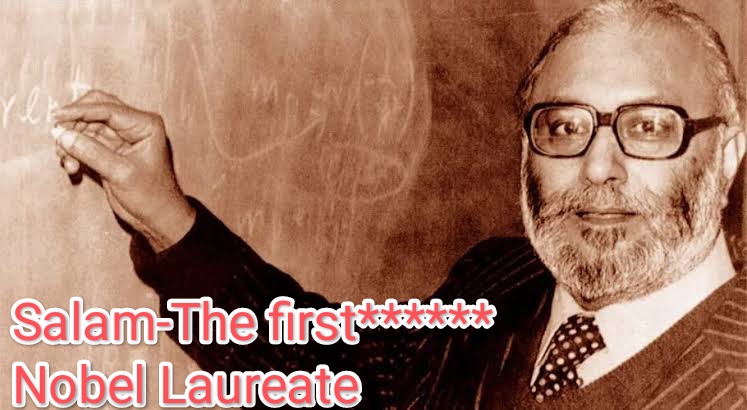 Salam - The First ****** Nobel Laureate 