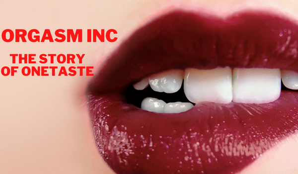 Orgasm Inc: The Story of OneTaste