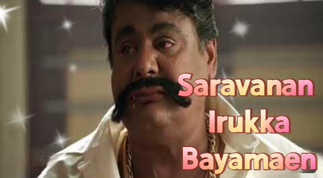 Saravanan Irukka Bayamaen