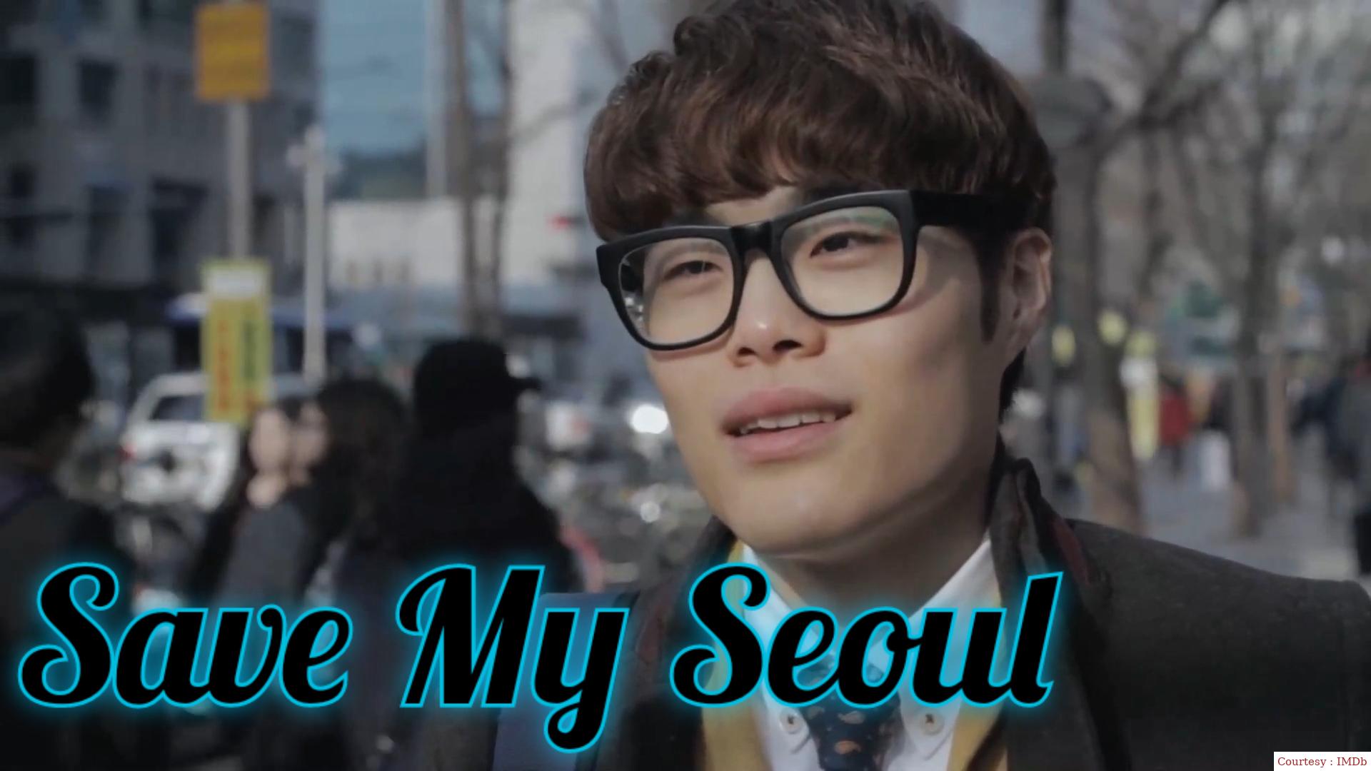 Watch Free  Save My Seoul Full Movie Online