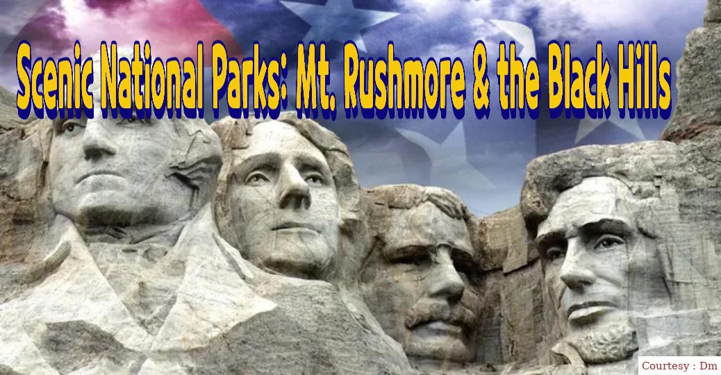 Scenic National Parks: Mt. Rushmore & the Black Hills