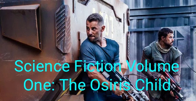 Science Fiction Volume One: The Osiris Child