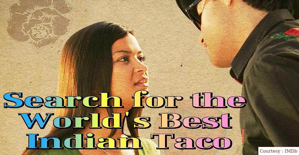 Search for the World's Best Indian Taco 