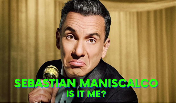 Sebastian Maniscalco: Is it Me?