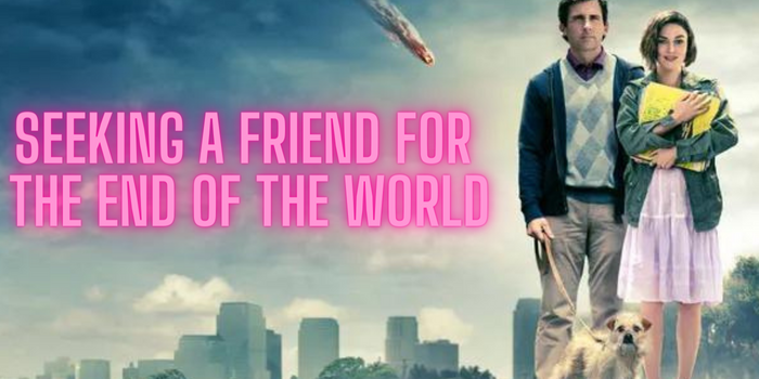 Where to Watch Free  Seeking a Friend for the End of the World Full Movie Online