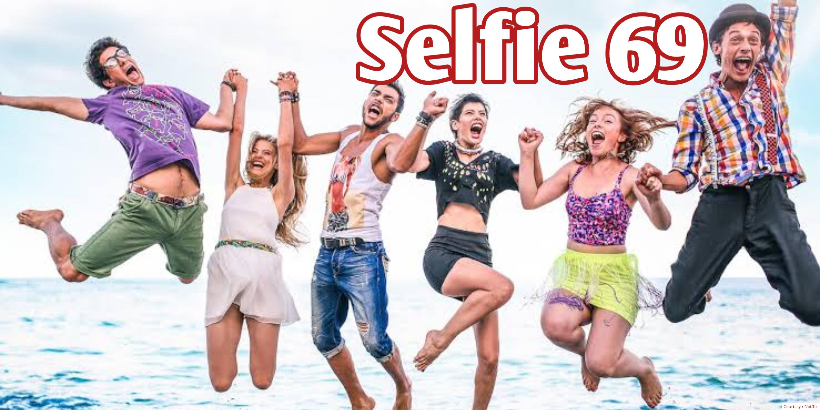 Watch Free  Selfie 69 Full Movie Online
