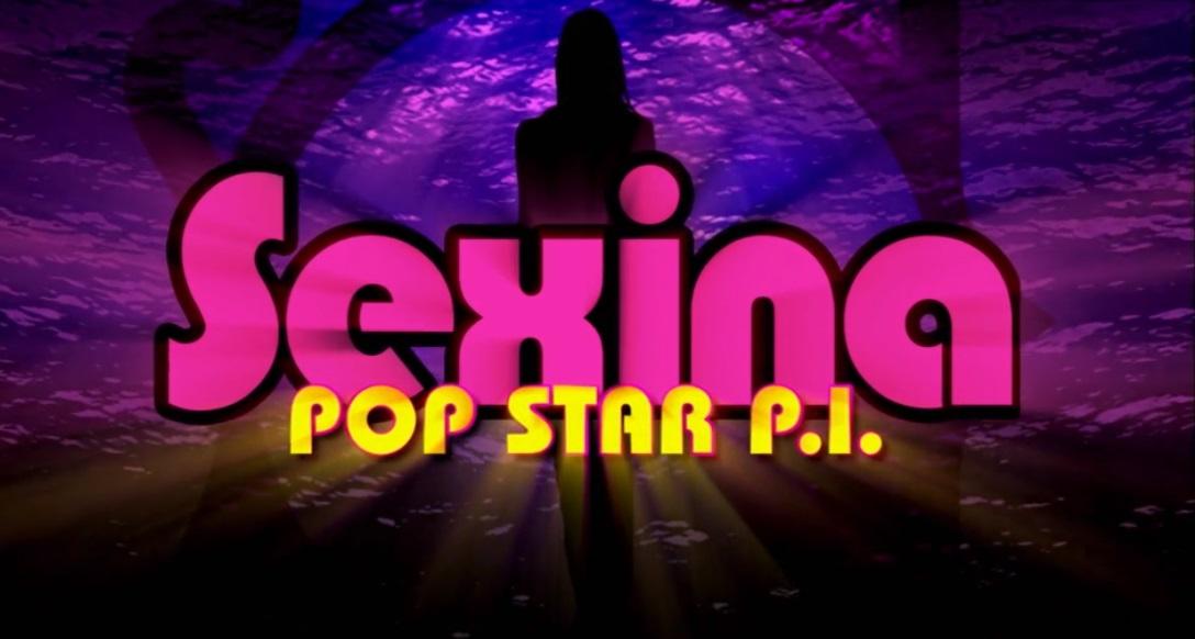 Sexina: Popstar P.I.