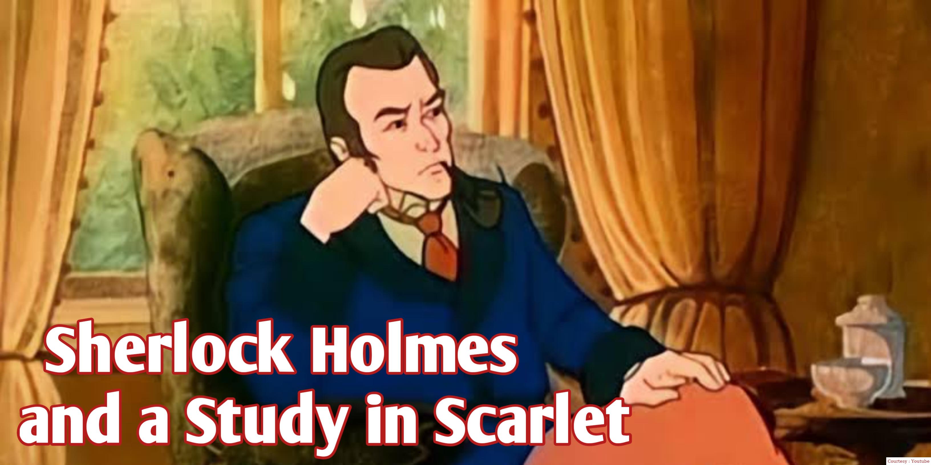 Sherlock Holmes and a Study in Scarlet