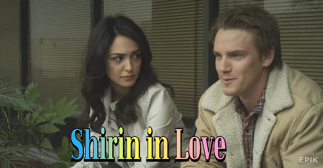 Shirin in Love