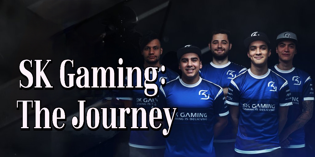 SK Gaming: The Journey
