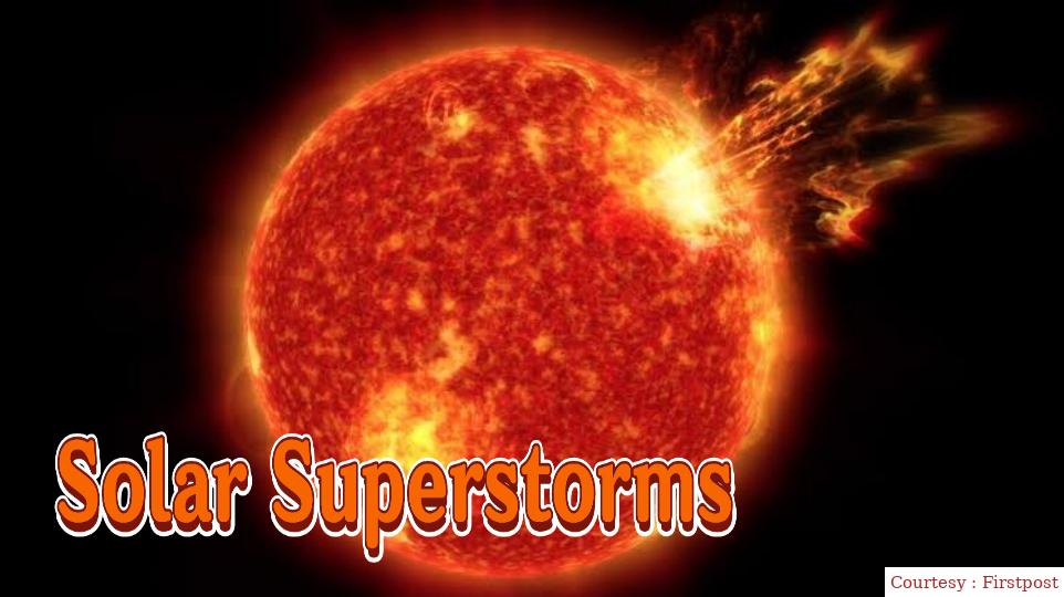 Solar Superstorms