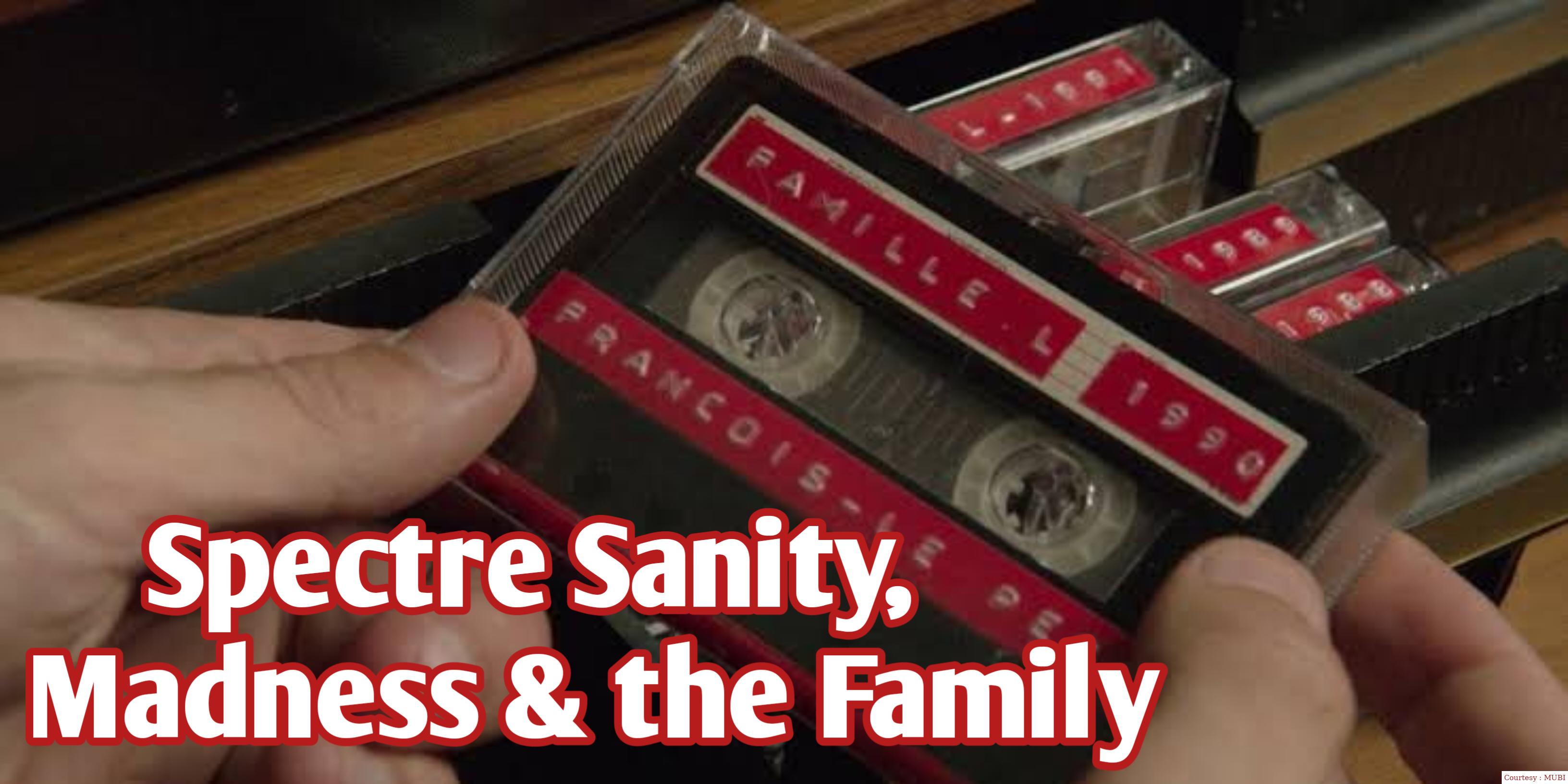Watch Free  Spectre: Sanity, Madness & the Family Full Movie Online