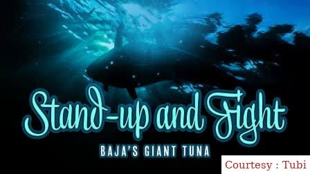 Watch Free Stand Up and Fight: Baja's Giant Tuna Full Movie Online