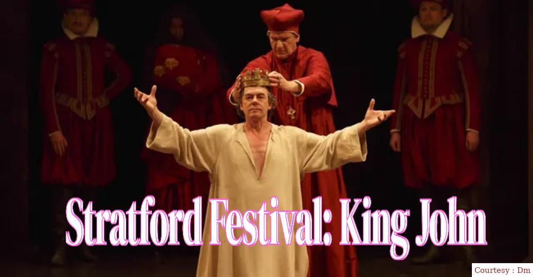 Stratford Festival: King John