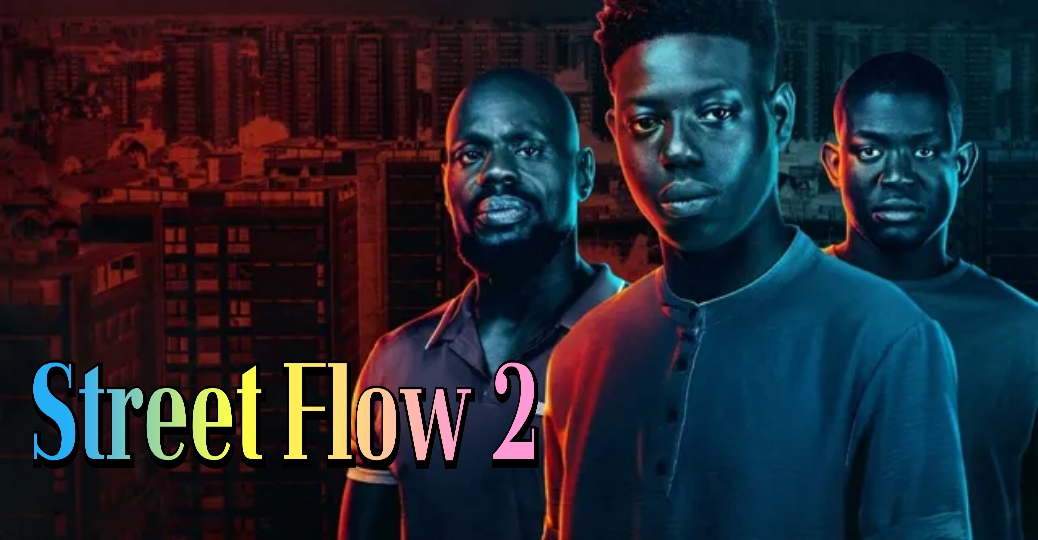 Watch Free Street Flow 2 Full Movie Online