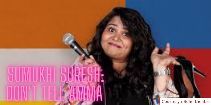 Sumukhi Suresh: Don't Tell Amma