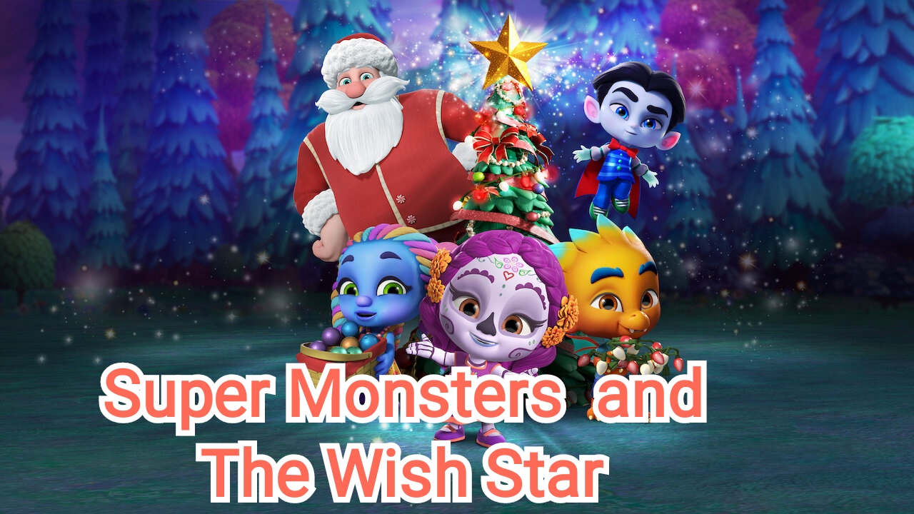 Super Monsters and the Wish Star 