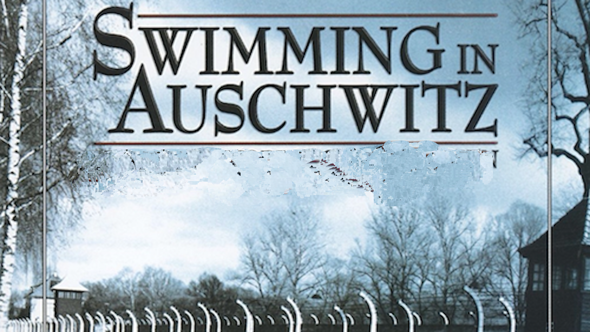 Swimming in Auschwitz
