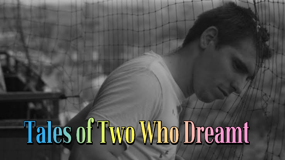 Tales of Two Who Dreamt