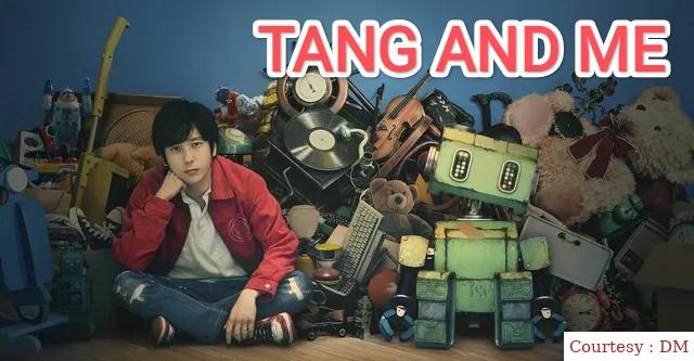 TANG AND ME