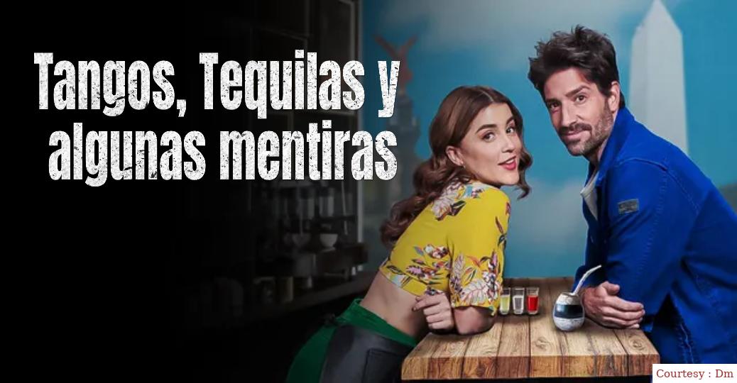 Tangos, Tequilas y algunas mentiras