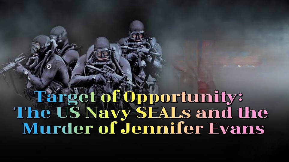 Watch Free Target of Opportunity: The US Navy SEALs and the Murder of Jennifer Evans Full Movie Online