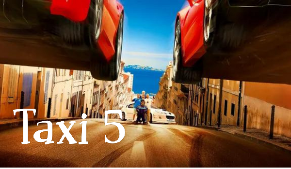 Watch Free  Taxi 5 Full Movie Online