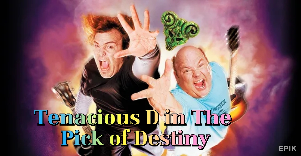 Tenacious D in The Pick of Destiny