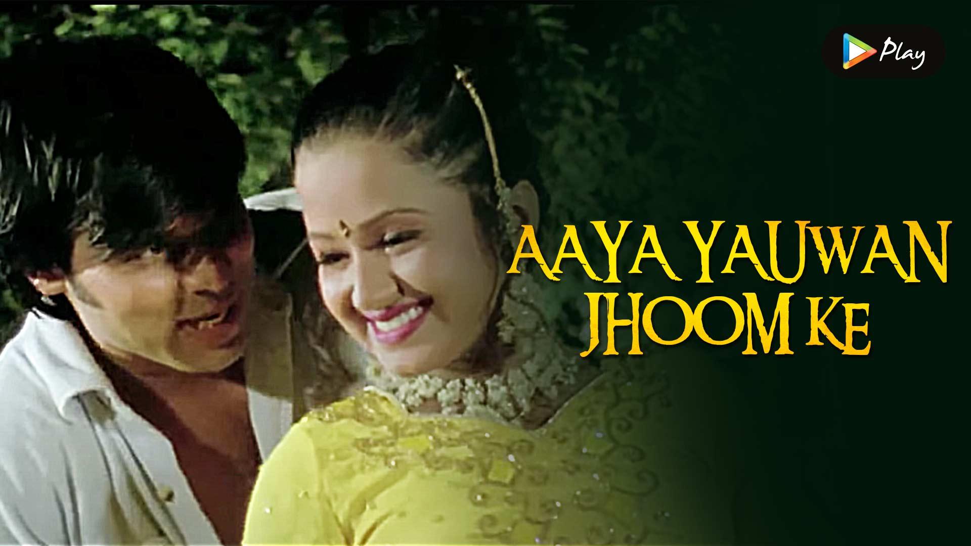 Aaya Yauwan Jhoom Ke