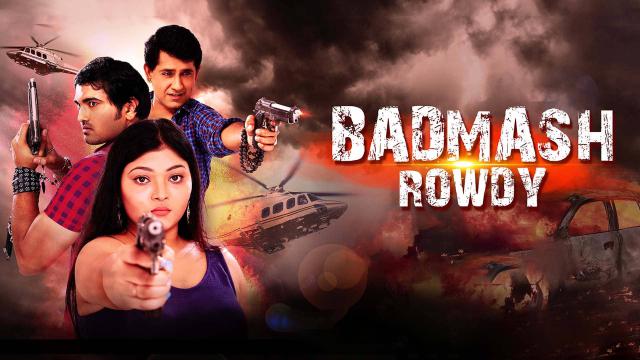 Watch Free Badmash Rowdy Full Hindi Movie Online
