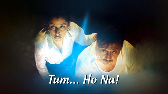 Tum... Ho Na!