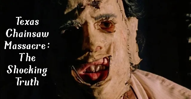 Texas Chainsaw Massacre: The Shocking Truth