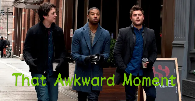 That Awkward Moment